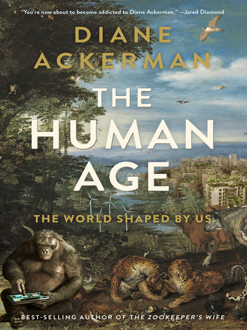 Title details for The Human Age by Diane Ackerman - Available